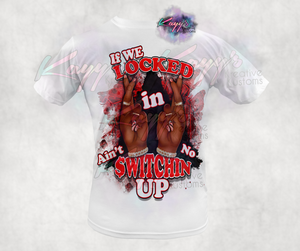 Ain't No Switchin' Up Couples T-Shirt